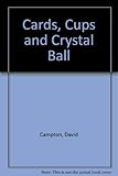 Cards, cups and crystal ball