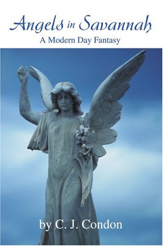 Angels in Savannah: A Modern Day Fantasy