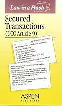 Law In a FlashL Secured Transactions, (UCC Article 9) (Law in a Flash Cards)