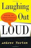 Laughing Out Loud: Writing the Comedy-Centered Screenplay