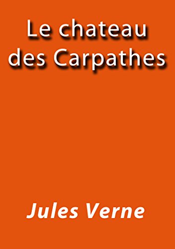 Le chateau des Carpathes (French Edition)