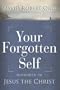 Your Forgotten Self: Mirrored in Jesus The Christ