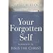 Your Forgotten Self: Mirrored in Jesus The Christ