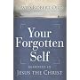Your Forgotten Self: Mirrored in Jesus the Christ