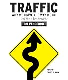 Traffic: Why We Drive the Way We Do