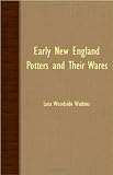 Early New England Potters And Their Wares