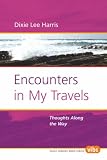 Encounters in My Travels: Thoughts Along the Way (Value Inquiry Book Series 174)