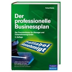Der professionelle Businessplan. Der Praxisleitfaden f�r Manager und Unternehmensgr�nder