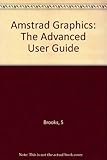 Amstrad graphics : the advanced user guide