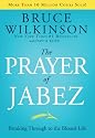 The Prayer of Jabez: Breaking Through to the Blessed Life (Breakthrough Series)