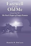 Farewell to the Old Me ~I Love you, D~: The Final Chapter of Empty Promises