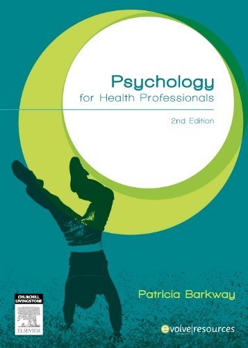 Psychology for Health Professionals, 2e by Patricia Barkway RN CMHN FACMHN BA MSc(PHC) (2013-09-02)