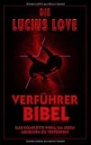 Produkt-Bild: Die Verf&uuml;hrer Bibel: Das komplette Werk um jeden Menschen zu verf&uuml;hren