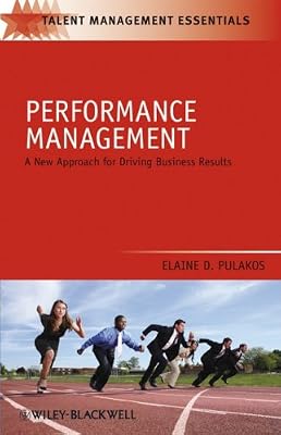 Performance Management: A New Approach for Driving Business Results (TMEZ - Talent Management Essentials)