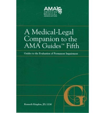 [(A Medical-Legal Companion to the AMA Guides Fifth )] [Author: Kenneth Kingdon] [Aug-2011]