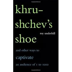 Krushchev's Shoe: And Other Ways to Captivate an Audience of One to One Thousand