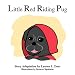 Little Red Riding Pug