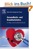 Gesundheits- und Krankheitslehre: f�r Pflege- und Gesundheitsfachberufe