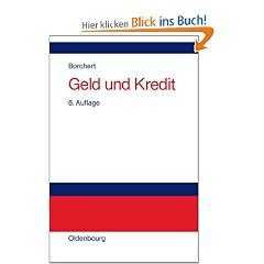 Geld und Kredit: Einf�hrung in die Geldtheorie und Geldpolitik