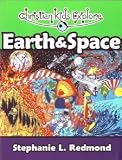 Christian Kids Explore Earth And Space [Paperback] [2007] Stephanie L. Redmond, David W., Jr. Taylor, Leslie L. Northcutt