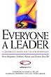 Everyone a Leader: A Grassroots Model for the New Workplace
