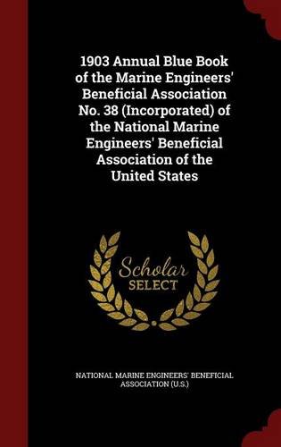 1903 Annual Blue Book of the Marine Engineers' Beneficial Association No. 38 (Incorporated) of the National Marine Engineers' Beneficial Association of the United States