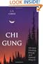 Chi Gung: Chinese Healing, Energy and Natural Magick