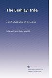 Produkt-Bild: The Euahlayi tribe a study of aboriginal life in Australia