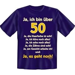 Fun T Shirt " Ja, es geht mit 50 !!! " Gr��en S - XXL