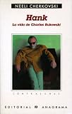 Hank. La vida de Charles Bukowski (Spanish Edition)