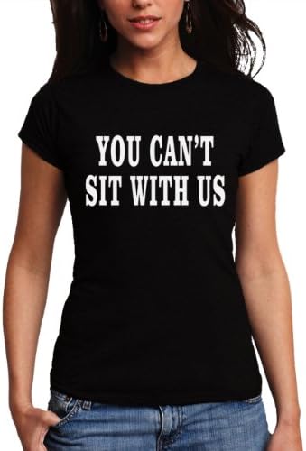 You Can't Sit With Us Geek Nerd Offensive Women T-Shirt NEW Black XL