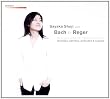 J.S. �o�b�n & ���[�K�[: �����t���@�C�I������i�W (Bach & Reger : Works for violin solo / Sayaka Shoji violin) (2CD) [���{�����t�A����]