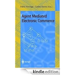 Agent Mediated Electronic Commerce: First International Workshop on Agent Mediated Electronic Trading, AMET'98, Minneapolis, MN, USA, May 10th, 1998 Selected ... / Lecture Notes in Artificial Intelligence)
