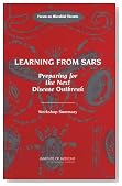 Learning from SARS: Preparing for the Next Disease Outbreak -- Workshop Summary