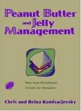  : Peanut Butter and Jelly Management: Tales from Parenthood * Lessons for Managers