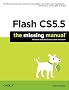Flash CS5.5: The Missing Manual: Title 207: The Missing Manual (Missing Manuals)