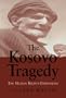 The Kosovo Tragedy: The Human Rights Dimensions (Cold War History)