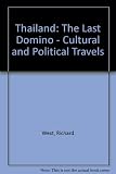 Thailand,the last domino : cultural and political travels