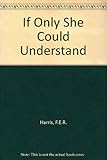 If only she could understand : stories