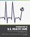 Intro to the US Health Care System (Wiley Pathways)