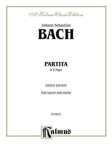 Partita in E Major: For Violin and Piano (Kalmus Edition)