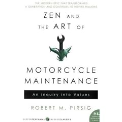 Zen And The Art Of Motorcycle Maintenance: An Inquiry Into Values