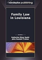 Family Law in Louisiana, First Edition 2009 Family Law in Louisiana, First Edition 2009