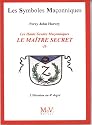 Le ma&icirc;tre secret : Tome 2, L'&eacute;l&eacute;vation au 4e degr&eacute;