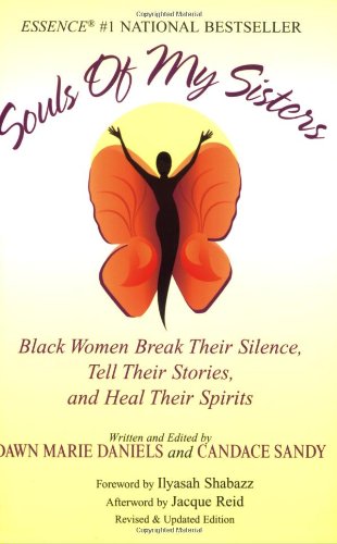 Souls of My Sisters: Black Women Break Their Silence, Tell Their Stories and Heal Their Spirits