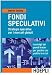 Fondi speculativi: strategie operative per i mercati globali. I consigli dei grandi Trader per gestire con profitto le crisi finanziarie
