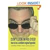 Don't Look In His Eyes: How to Be a Confident Original Hypnotist: How to Be a Confident Original Hypnostist
