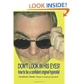 Don't Look In His Eyes: How to Be a Confident Original Hypnotist: How to Be a Confident Original Hypnostist