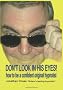 Don't Look In His Eyes: How to Be a Confident Original Hypnotist: How to Be a Confident Original Hypnostist