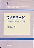 Kashan : a city and region of Iran
